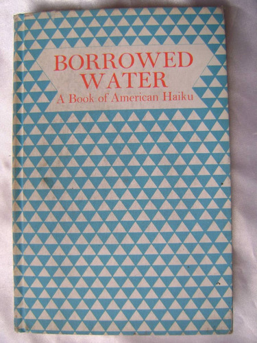Borrowed Water, American Haiku- Varios- 1966- Ingles