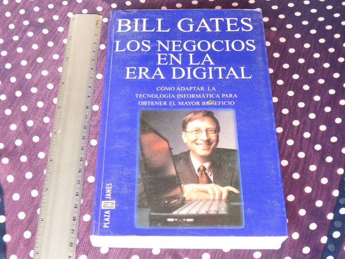 Bill Gates, Los Negocios En La Era Digital, Plaza & Janés