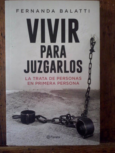 Vivir Para Juzgarlos Fernanda Balatti