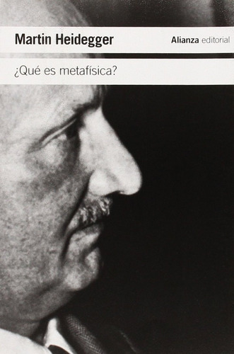 ¿qué Es Metafísica? Martin Heidegger Editorial Alianza