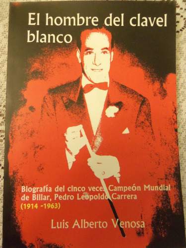El Hombre Del Clavel Blanco (p. L. Carrera) Luis Venosa 