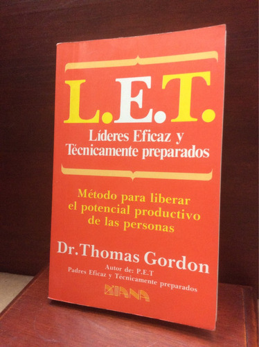 L.e.t Líderes Eficaz Y Técnicamente Preparados. Dr. Thomas G