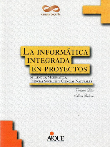 La Informática Integrada En Proyectos Lengua Matemática (ai)