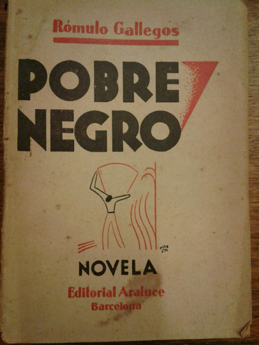 Pobre Negro - Rómulo Gallegos (1a. Ed)