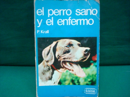 Peter Krall, El Perro Sano Y El Enfermo.