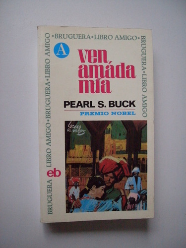 Ven, Amada Mía - Pearl S. Buck  1971