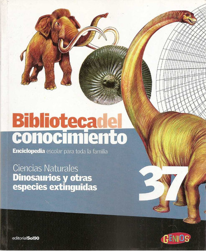 Biblioteca Conocimiento Nª 37 Dinosaurios Especies Extinguid