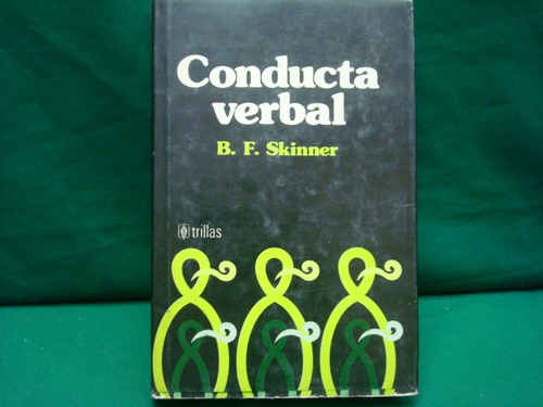 B. F. Skinner, Conducta Verbal.