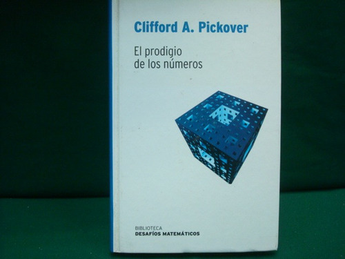 Clifford A. Pickover, El Prodigio De Los Números.