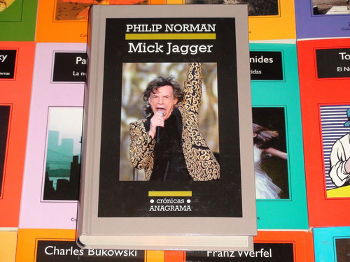 Mick Jagger - Philip Norman - Anagrama