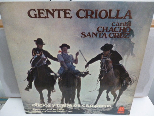 Chacho Santa Cruz León Benarós Gente Criolla Vinilo Impecabl