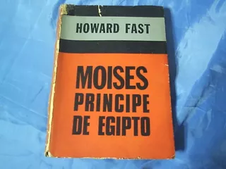 Moises Principe De Egipto - Howard Fast - Ed. Siglo Veinte