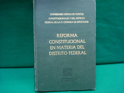 Reforma Constitucional En Materia Del Distrito Federal.