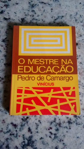 Livro O Mestre Na Educação Pedro Camargo