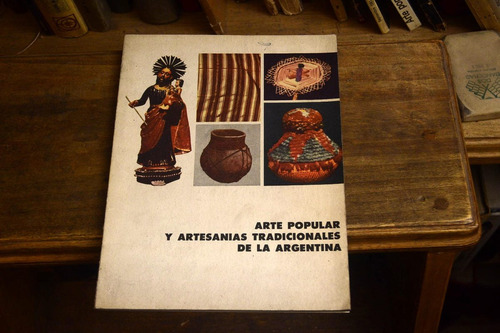 Arte Popular Y Artesanias Tradicionales De La Argentina