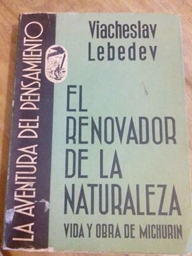 V. Lebedev - Michurin El Renovador De La Naturaleza