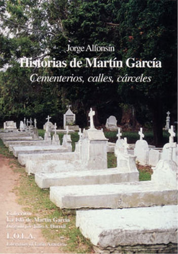 Historias De La Isla  Martin Garcia Cementerios, Calles