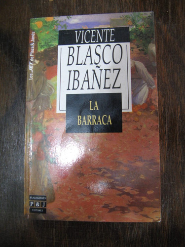 La Barraca. Blasco Ibañez