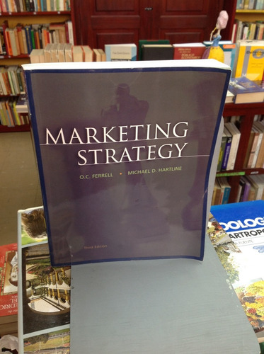 Marketing. Estrategia. Ferrell Y Hartline. Tercera Edición.