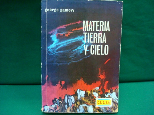 George Gamow, Materia, Tierra Y Cielo.