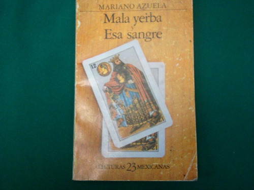 Mariano Azuela, Mala Yerba. Esa Sangre