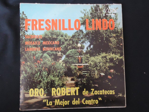 Orq. Robert De Zacatecas - Fresnillo Lindo, Disco De 45 Rpm