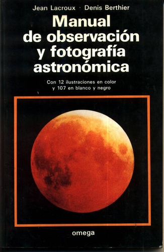 Observacio Y Fotografia Astronomica - Lacroux / Berthier