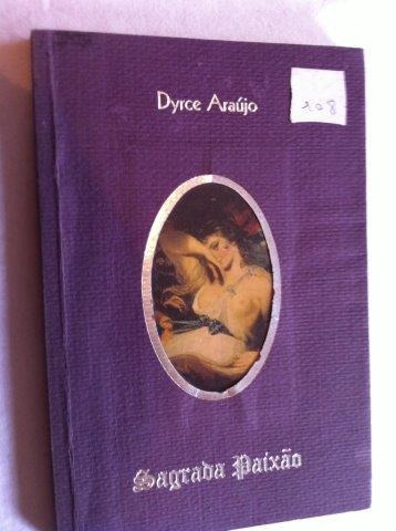 Dyrce Araújo - Sagrada Paixão - Literatura Nacional