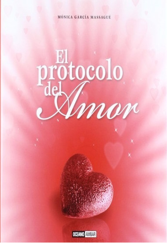 El Protocolo Del Amor  - Monica Garcia Massague