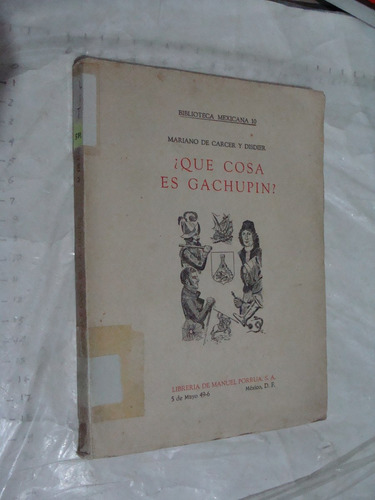 Libro Que Cosa Es Gachupin , Mariano De Carcer , Año 1953 ,