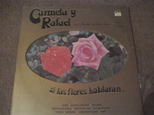 Disco Lp De Carmela Y Rafael  Si Las Flores Hablaran