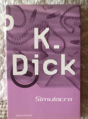 Simulacra - Philip K. Dick - Ed Minotauro