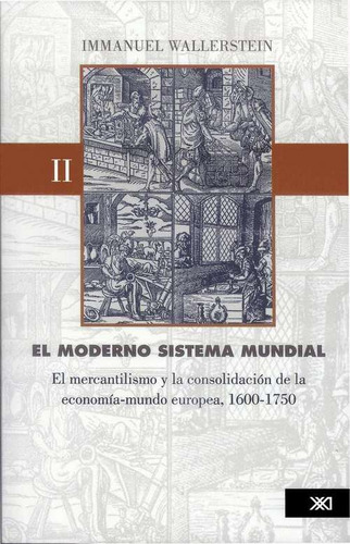 Moderno Sistema Mundial 2, Wallerstein, Ed. Sxxi