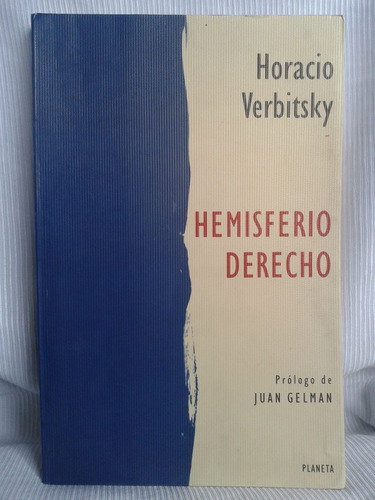 Hemisferio Derecho Horacio Verbitsky Prol. Juan Gelman