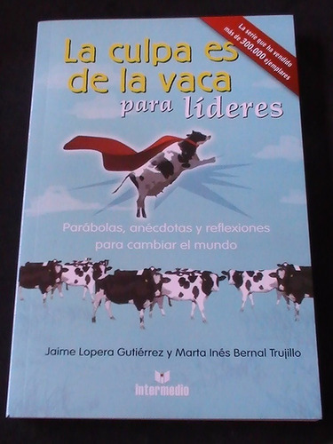 Libro La Culpa Es De La Vaca Para Lideres Jaime Lopera