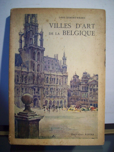 Adp Villes D'art De La Belgique Dumont Wilden / Ed Alpina