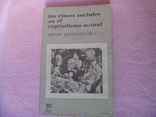 Poulantzas, Las Clases Sociales En El Capitalismo Actual.