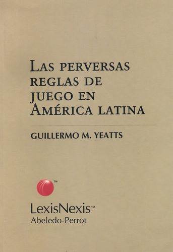 Guillermo Yeats Las Perversas Reglas De Juego En América La