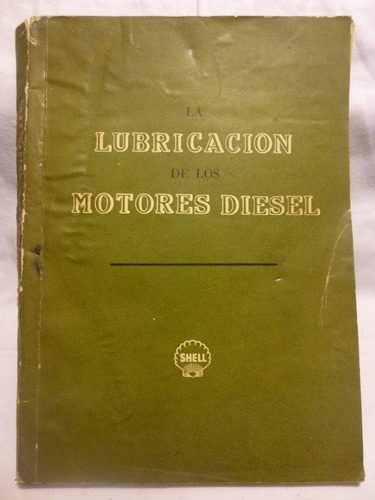 Libro Shell, La Lubricacion De Los Motores Diesel,1961,ilust