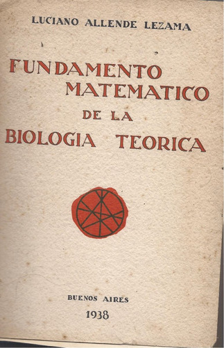 Allende Lezama. Fundamento Matemático De La Biología Teórica