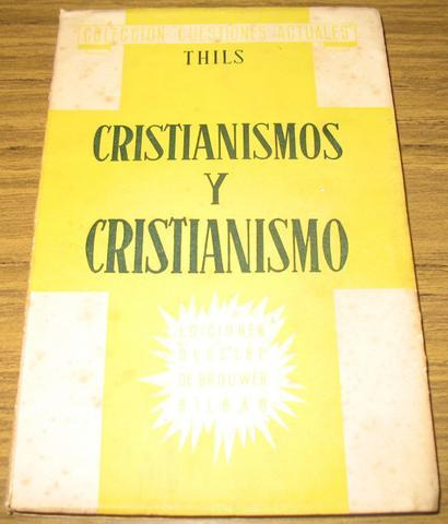 Religion : Cristianismos Y Cristianismo - Gustavo Thils