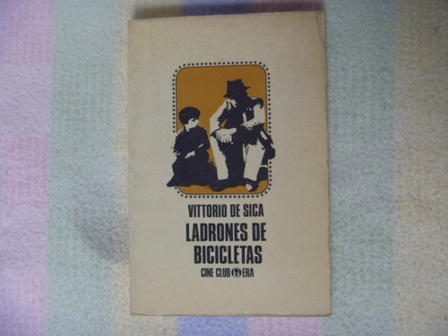 Vittorio De Sica, Ladrones De Bicicletas, Ediciones Era.