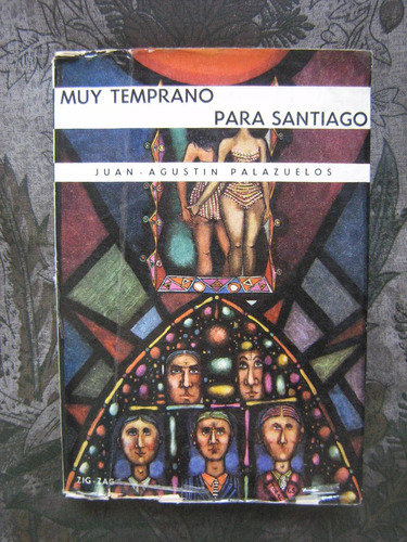 Muy Temprano Para Santiago Juan Agustín Palazuelos 1965