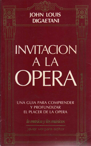 Invitación A La Ópera / John Louis Degaetani