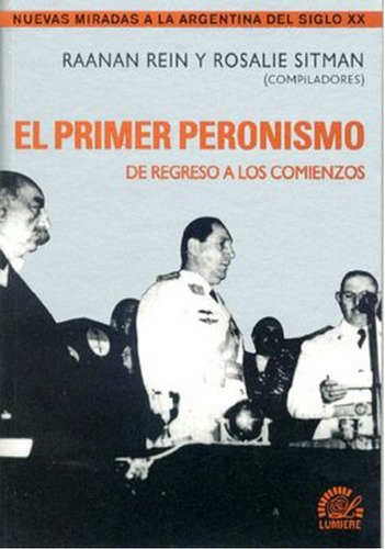 El Primer  Peronismo: De  Regreso   A  Los  Comienzos