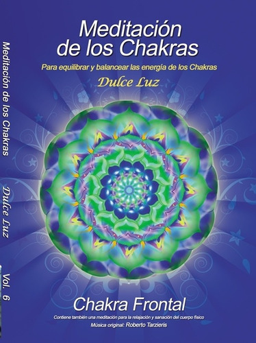 Meditación Guiada De Los Chakras Chakra Frontal Dulce Luz