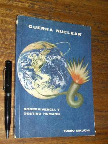 Guerra Nuclear (sobreviviencia Y Destino Humano) - T Kikuchi