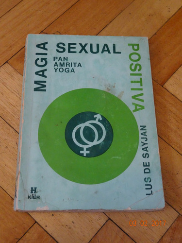 Magia Sexual Positiva. Pan Amrita Yoga. Lus De Sayjan. Kier