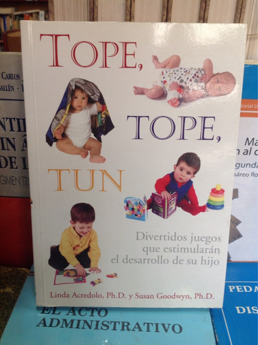 Tope, Tope, Tun. Juegos Que Estimulan El Desarrollo Del Niño