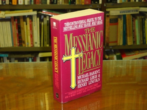 Masonería. Baigent, Leigh & Lincoln: The Messianic Legacy